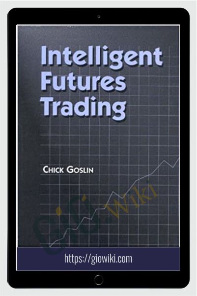 Intelligent Futures Trading – Chick Goslin