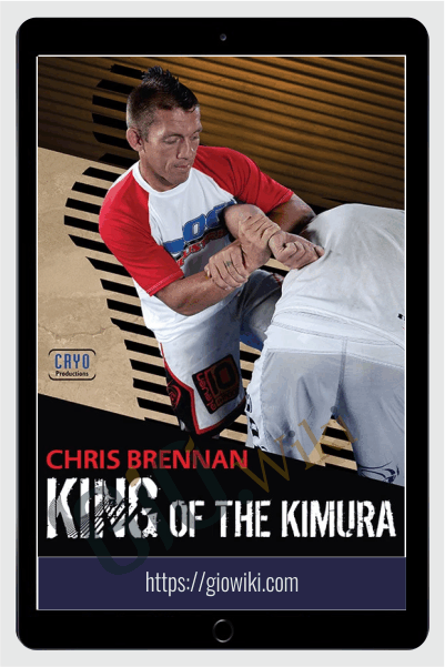 King Of The Kimura - Chris Brennan