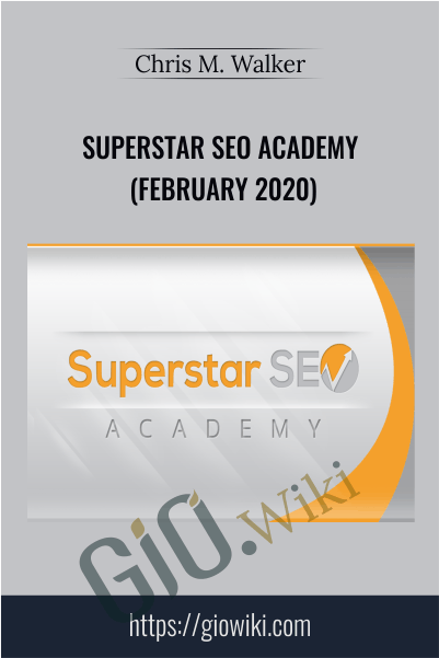 Superstar SEO Academy (February 2020) – Chris M. Walker