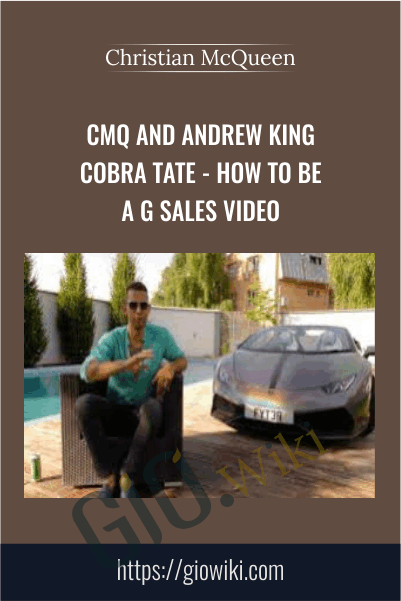 CMQ and Andrew King Cobra Tate - How to Be a G Sales Video - Christian McQueen