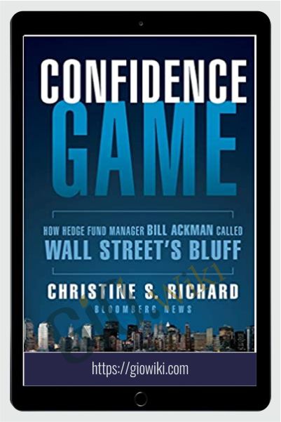 Confidence Game. How A Hadge Fund Manager Called Wall Street's Bluff – Christine Richard