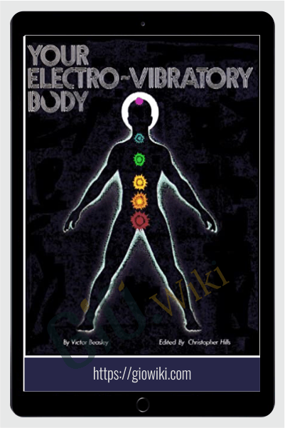 Victor R. Beasley - Your Electrovibratory Body - Christopher Hills