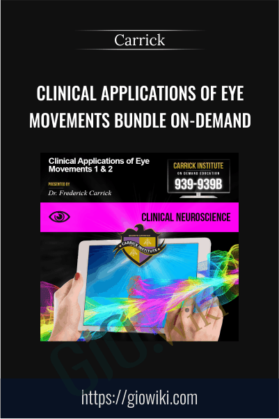 Clinical Applications of Eye Movements Bundle On-demand - Carrick Institute