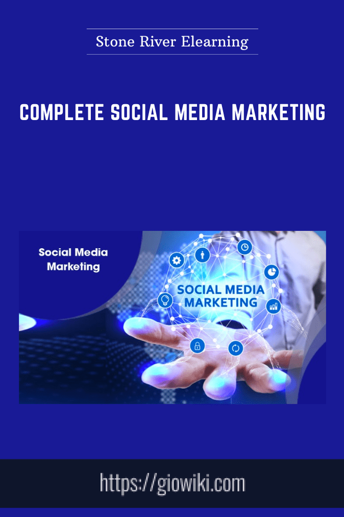 Complete Social Media Marketing - Stone River Elearning