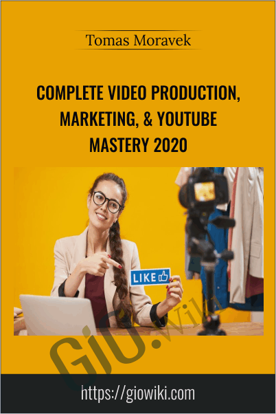Complete Video Production, Marketing, & YouTube Mastery 2020