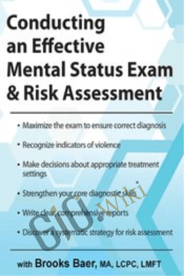 Conducting an Effective Mental Status Exam & Risk Assessment - Brooks W. Baer