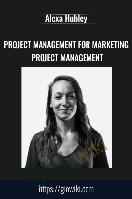 Project Management For Marketing project management - ConversionXL, Alexa Hubley