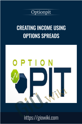 Creating Income Using Options Spreads - Optionpit