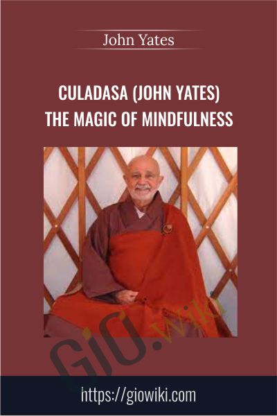 Culadasa (John Yates) The magic of Mindfulness