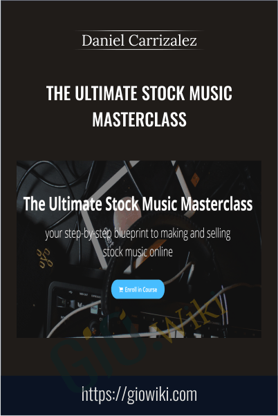 Ultimate Stock Music Masterclass – Daniel Carrizalez