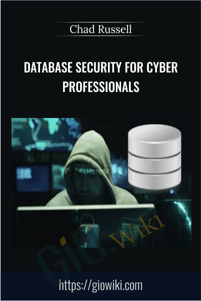 Database Security for Cyber Professionals - Chad Russell