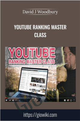 YouTube Ranking Master Class – David J Woodbury
