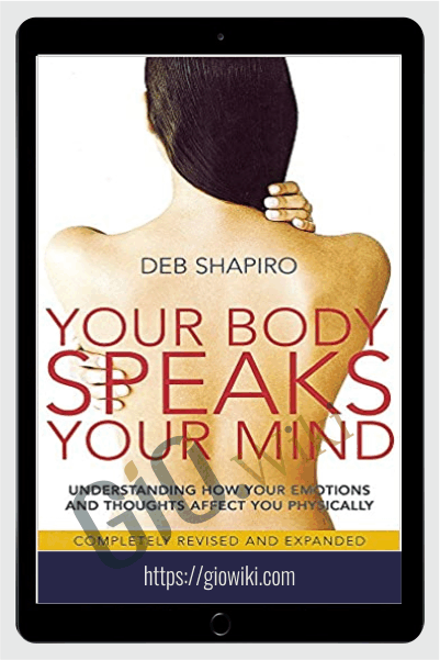 Your Body Speaks Your Mind - Deb Shapiro