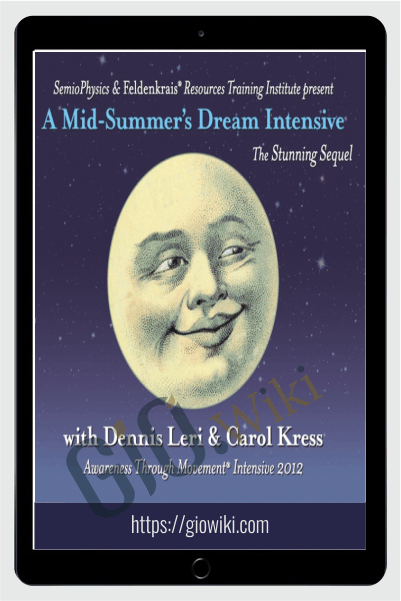A Mid-Summer's Dream Intensive Part 2 - Denis Leri & Carol Kress