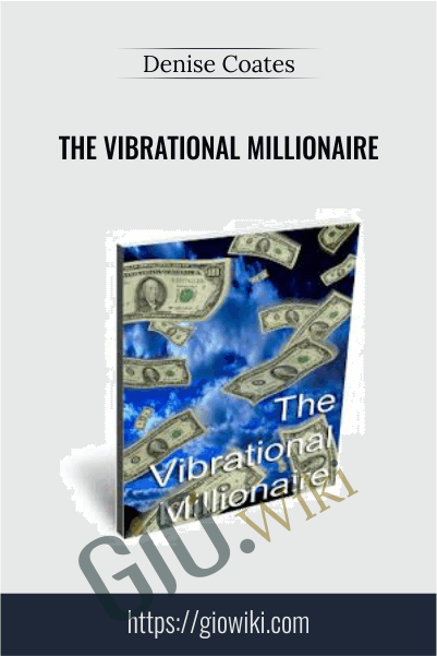 The Vibrational Millionaire - Denise Coates