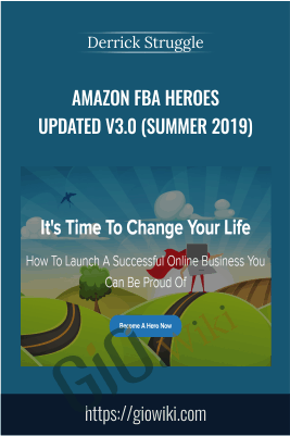 Amazon FBA Heroes Updated v3.0 (Summer 2019) – Derrick Struggle