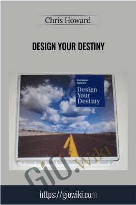 Design Your Destiny – Chris Howard