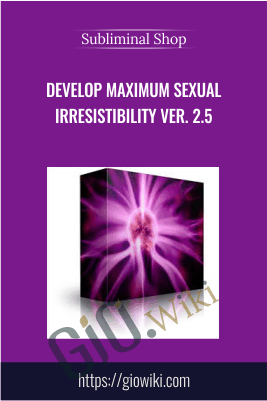 Develop Maximum Sexual Irresistibility Ver. 2.5 – Subliminal Shop