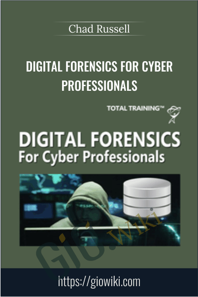 Digital Forensics for Cyber Professionals - Chad Russell