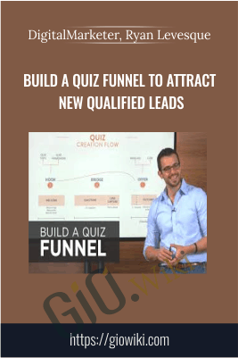Build a Quiz Funnel to Attract New Qualified Leads - DigitalMarketer, Ryan Levesque