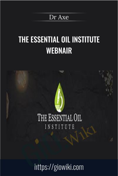 The Essential Oil Institute Webnair - Dr Axe