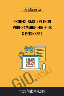 Project Based Python Programming For Kids & Beginners - Dr Minerva
