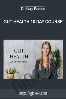 Gut Health 10 day Course - Dr.Mary Pardee