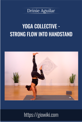 Yoga Collective - Strong Flow Into Handstand - Drinie Aguilar