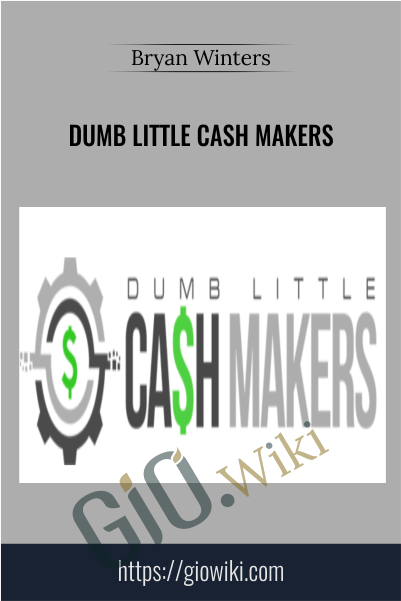 Dumb Little Cash Makers - Bryan Winters