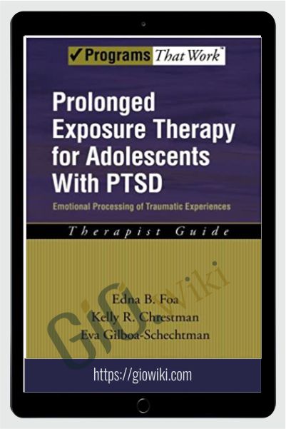 Prolonged Exposure Therapy for Adolescents With PTSD - E B Foa, K R Chrestman, & E Gilboa-Schechtman