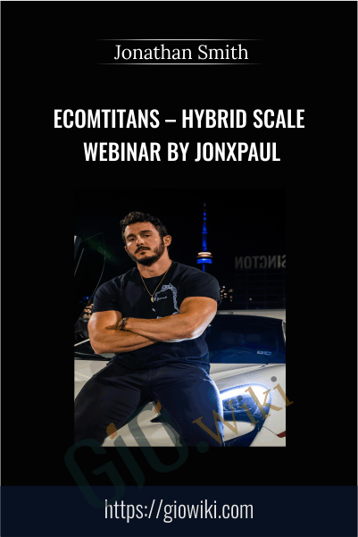 Ecomtitans – Hybrid Scale Webinar by Jonxpaul – Jonathan Smith