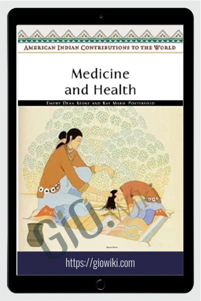 Medicine and Health (American Indian Contributions to the World) - Emory Dean Keoke