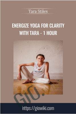 Energize Yoga for Clarity with Tara - 1 Hour - Tara Stiles