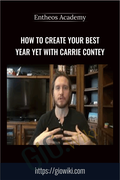 How to Create YOUR Best Year Yet with Carrie Contey – Entheos Academy