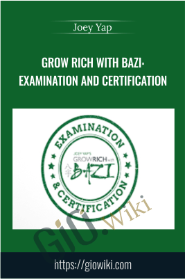Grow Rich with Bazi: Examination and Certification – Joey Yap