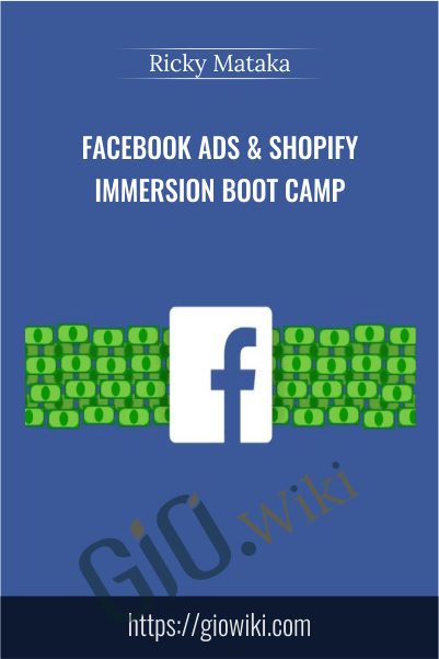 Facebook Ads & Shopify Immersion Boot Camp - Ricky Mataka