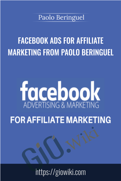 Facebook Ads For Affiliate Marketing from Paolo Beringuel