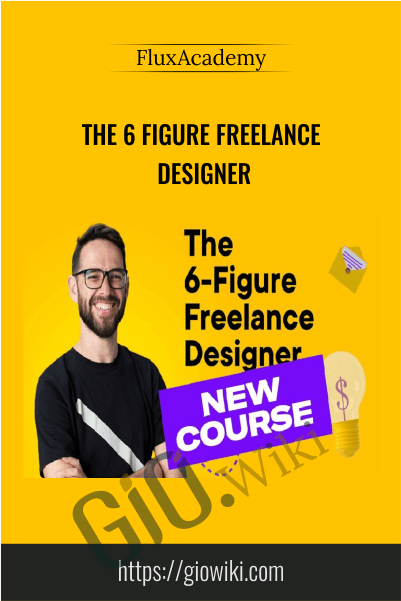 The 6 Figure Freelance Designer – FluxAcademy
