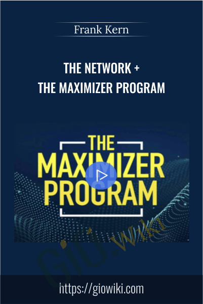 The Network + The Maximizer Program – Frank Kern