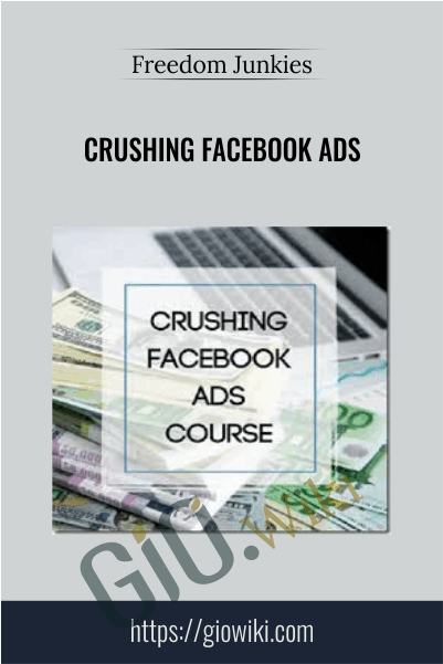 Crushing Facebook Ads – Freedom Junkies