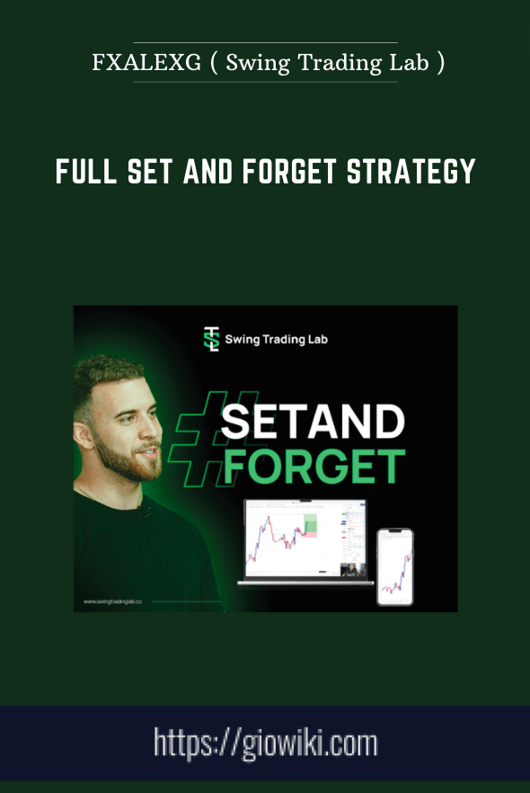 Full SET AND FORGET Strategy - FXALEXG ( Swing Trading Lab )