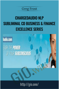 Chargedaudio NLP Subliminal CD Business & Finance Excellence Series – Greg Frost