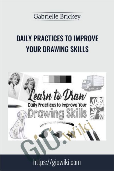 Daily Practices to Improve Your Drawing Skills – Gabrielle Brickey