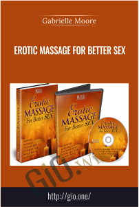 Erotic Massage For Better Sex – Gabrielle Moore