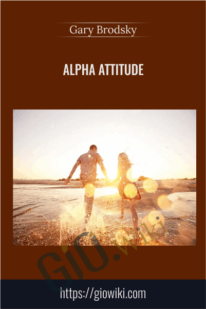 Alpha Attitude - Gary Brodsky