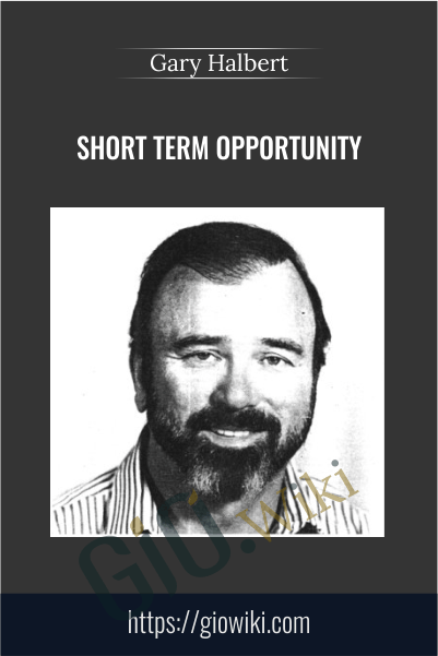 Short Term Opportunity - Gary Halbert