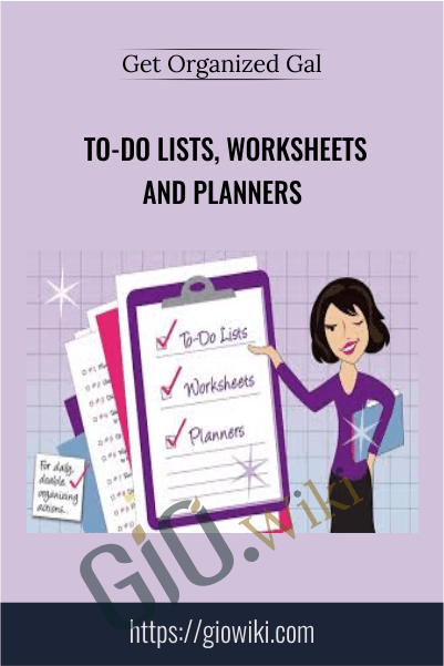 To-Do Lists, Worksheets and Planners – Get Organized Gal