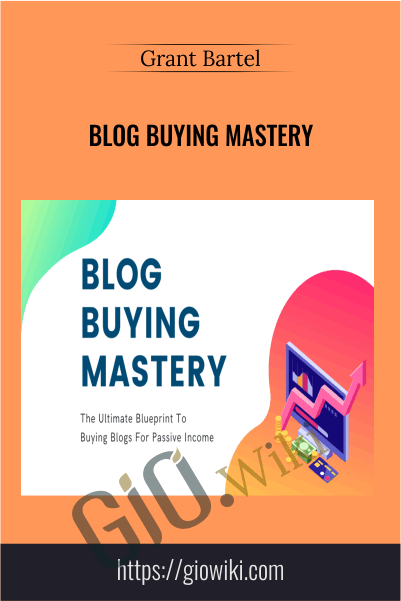 Blog Buying Mastery – Grant Bartel