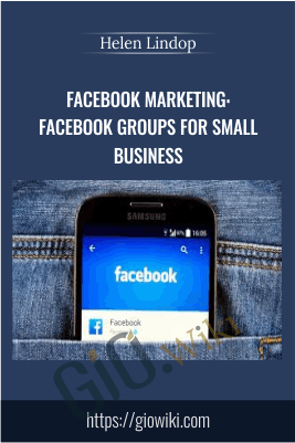 Facebook Marketing: Facebook Groups for Small Business - Helen Lindop