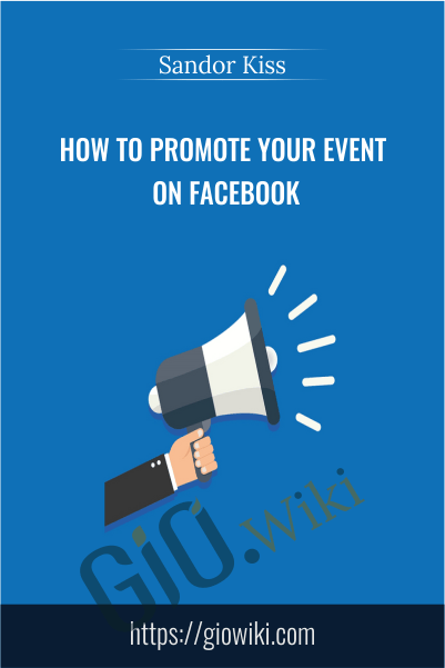 How To Promote Your Event On Facebook - Sandor Kiss